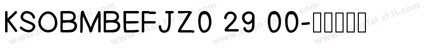 KSOBMBEFJZ0 29 00字体转换